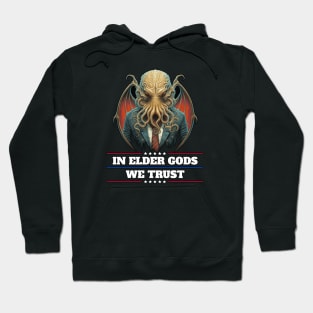 Cthulhu For President USA 2024 Election - In Elder Gods We Trust Hoodie